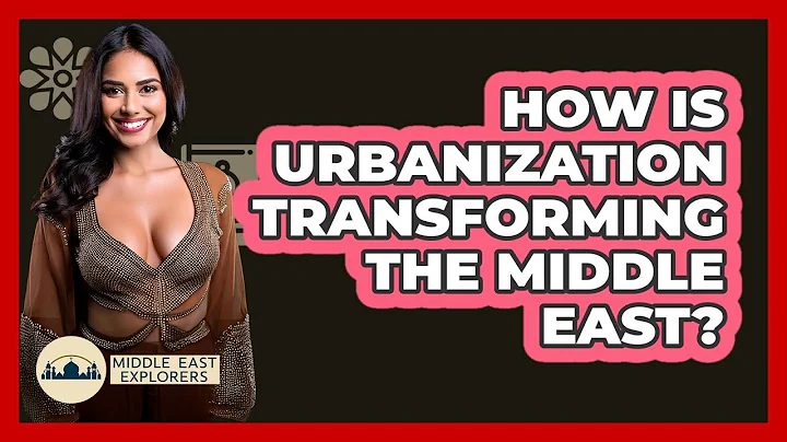 How Is Urbanization Transforming The Middle East? - Middle East Explorers