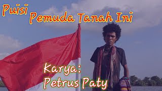 Puisi Pemuda Tanah Ini | Petrus Paty [Kenang Sumpah Pemuda]