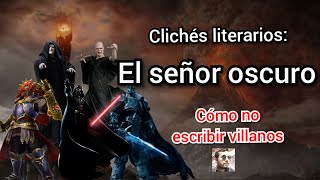 Clichés LIterarios: El Señor Oscuro