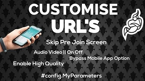 Customization Your Jitsi URL ( List Below ) - Bypass Pre Join and other screens on startup.