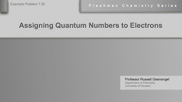 Chemistry Help Workshop 7.02: Assigning Quantum Numbers to Electrons
