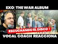 ESCUCHANDO A EXO Y SU DISCO WAR! VOCAL COACH REACCIONA! #exo #exol