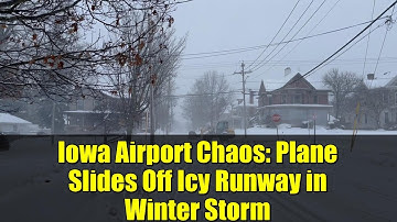 Iowa Airport Chaos: Plane Slides Off Icy Runway in Winter Storm | AP News