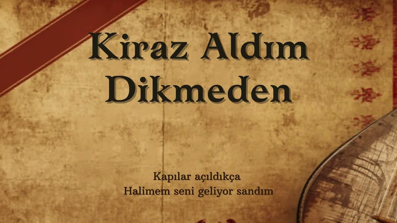 Anonim Türküler | Kiraz Aldım Dikmeden