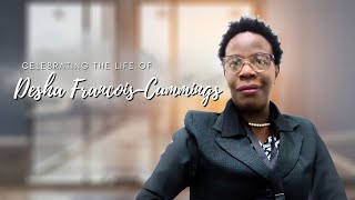 Celebrating the Life of Desha Francois-Cummings -