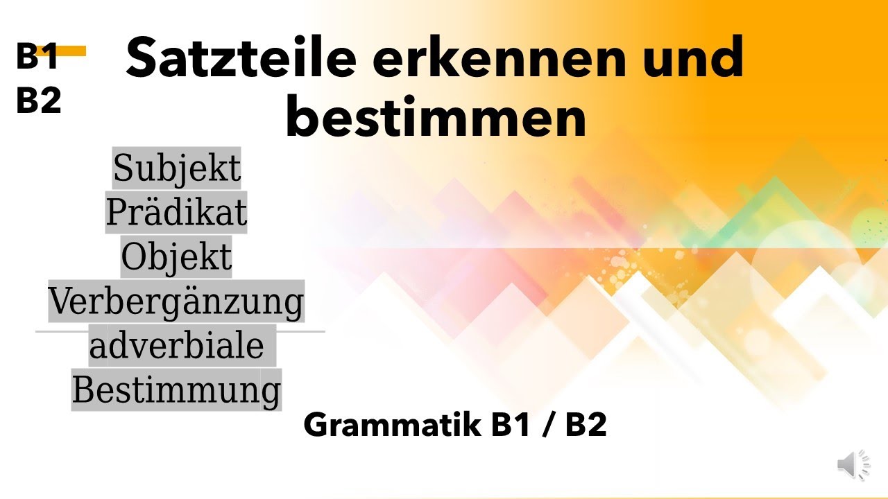 Satzteile erkennen und bestimmen, Grammatik B1 YouTube