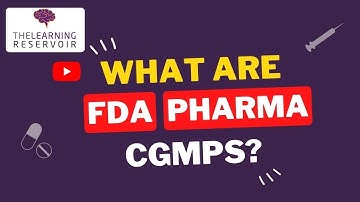 What are FDA Pharma CGMPs l What are Drug CGMPs? l The Learning Reservoir