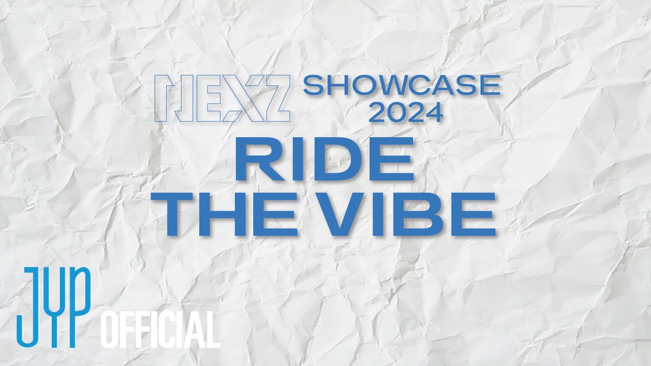 NEXZ SHOWCASE 2024 “Ride the Vibe” Teaser #1 - YouTube