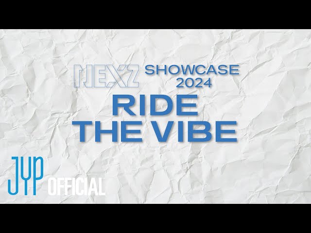 NEXZ SHOWCASE 2024 “Ride the Vibe” Teaser #1 - YouTube