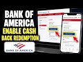 How to enable cash back redemption at Bank of America - Easy Tutorial