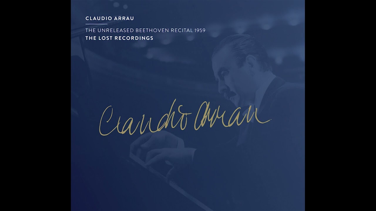 Claudio Arrau - The Lost Recordings: The Unreleased Beethoven