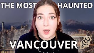 Vancouver's Most Haunted Places