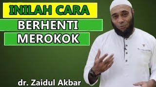 ❤Solusi terbaik untuk berhenti merokok - dr.Zaidul Akbar