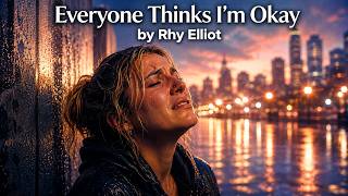 Everyone Thinks I'm Okay  - Rhy Elliot (AI  Heartbreak Song)