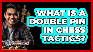 What Is A Double Pin In Chess Tactics? - The Board Game Xpert