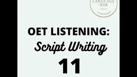 OET LISTENING - Script Writing.11