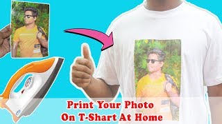 How To Print Your own Photo on your T-shart at Home Using Electric Iron