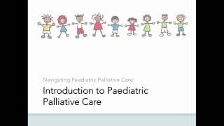 Introduction to Paediatric Palliative Care