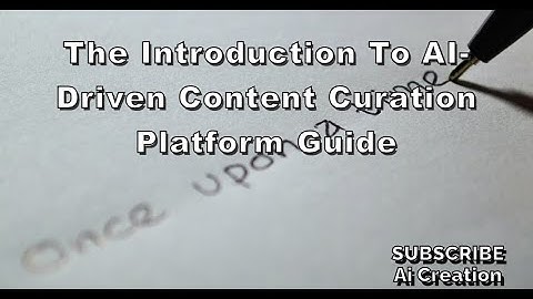 The Introduction to AI-driven content curation platform Guide