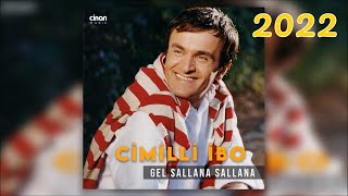 Cimilli İbo - Gel Sallana Sallana #2022