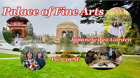 Palace of Fine Arts l Japanese Tea Garden l Pier 3...