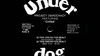 Project Democracy feat. China - Is This Dream For Real? (Dub Mix)
