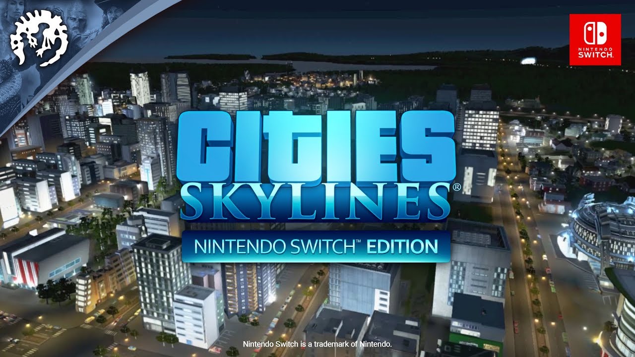 Cities: Skylines - Nintendo Switch Edition | Gameplay Trailer YouTube