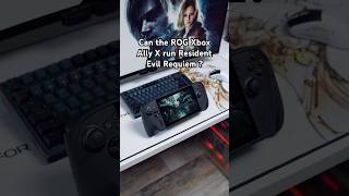 Can the ROG Xbox Ally X run Resident Evil Requiem?! #rerequiem #re9!#residentevilrequiem #xboxallyx