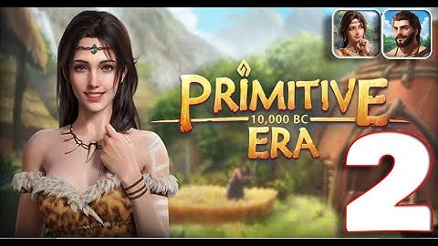 Primitive Era: 10000 BC - Gameplay Walkthrough Part 2 (IOS, Android)