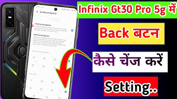 Infinix gt30 pro 5g me back button kaise change kare//how to system navigation in infinix gt30 pro.