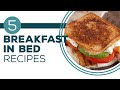 Full Episode Fridays: Easy Man Meals - 5 Breakfast in Bed Recipes