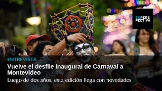 Carnaval: En Montevideo vuelve el desfile inaugural, con algunas novedades