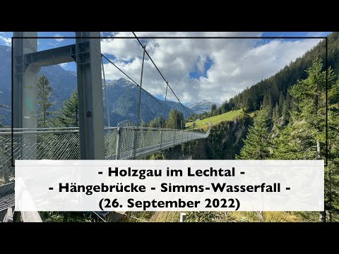 Holzgau im Lechtal [Hängebrücke – Simms-Wasserfall] (26. September 2022)