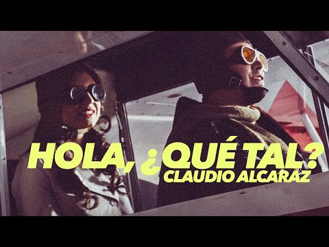 Claudio Alcaraz - Hola, ¿Qué Tal? (Video Oficial)