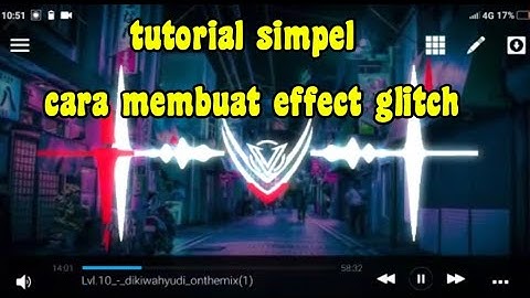 TUTORIAL || Cara membuat efect glitch template avee player  [ by erik swastika ]