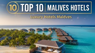 10 Most Luxurious Hotels in Maldives You Must Visit! 🌴🏖️✨"