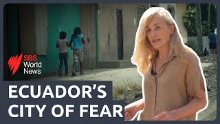 Civilians live each day in fear in Ecuadorian city dubbed ‘murder capital of the world’ | SBS News