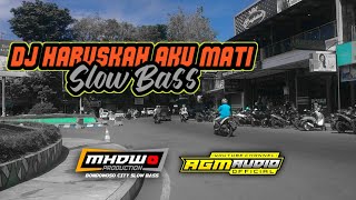 Download Lagu DJ Haruskah Aku mati (Arief) | Slow bass | Mhdw Production \u0026 Agm Audio Official MP3