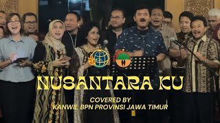 NUSANTARAKU - Covered By Ikawati dan Pegawai Kanwil BPN Provinsi Jawa Timur