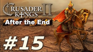 Crusader Kings II: After the End - The Rust Empire (Part 15)