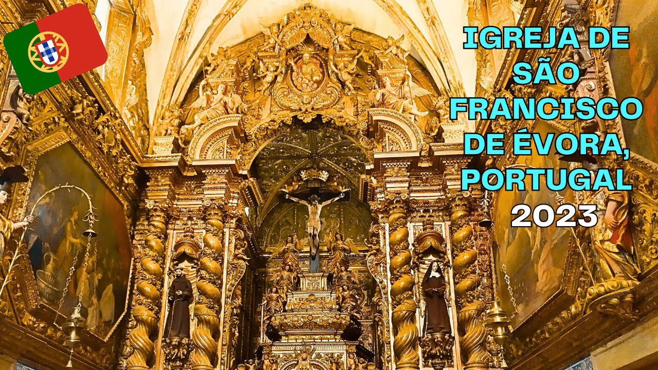 Igreja de São Francisco de Évora, Portugal | Must Watch Stunning Saint Francis church