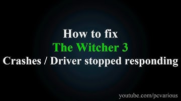 How to fix The Witcher 3 Crashes