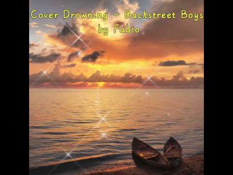 Drowning - Backstreet Boys Cover by Fabio