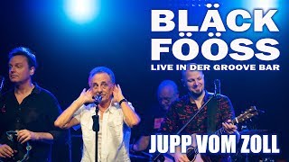 BLÄCK FÖÖSS - Jupp vum Zoll (Live Groove Bar)