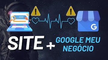 Qual a Importância do site para o Google meu Negócio? Na prática!