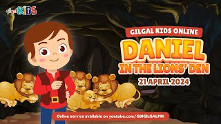 GILGAL KIDS Online Service - 21 APRIL 2024 | DANIEL IN THE LION'S DEN