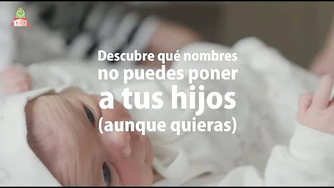 ¿Qué nombres no puede ponerle a su hijo?