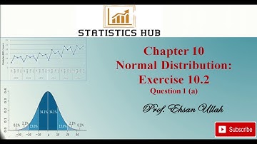 Normal Distribution | Statistics | Chapter 10 | Exercise 10.2 | Question 1 (a)