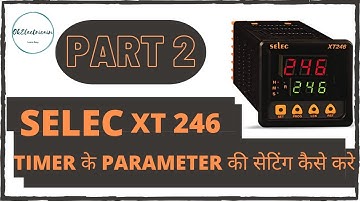 SELEC XT246, 546,346 TIMER की सैटिंग कैसे करें