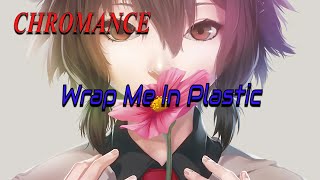 CHROMANCE – Wrap Me In Plastic | 9D AUDIO 🎧